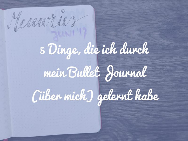 5 Dinge Die Ich Durch Mein Bullet Journal Gelernt Habe Punktkariert