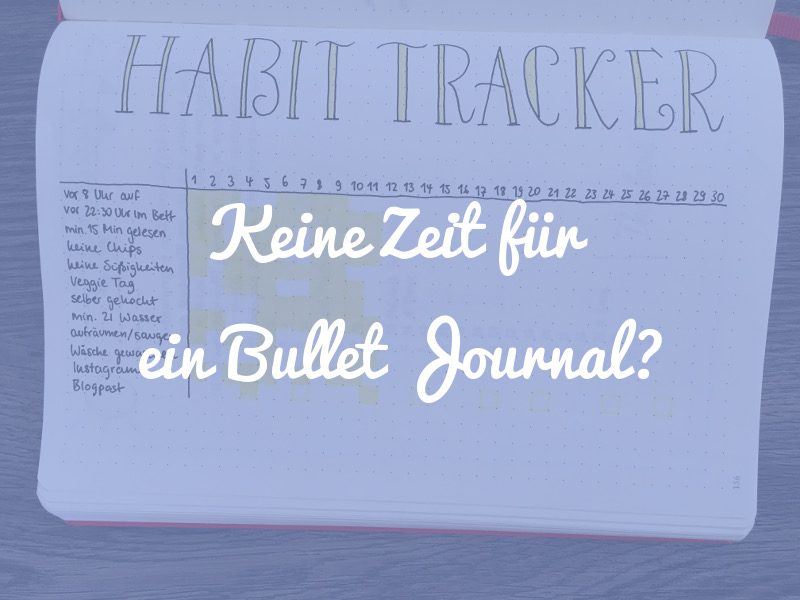 Hast du keine Zeit für ein Bullet Journal?