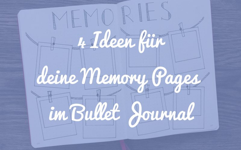 4 Ideen für deine Memory Pages im Bullet Journal
