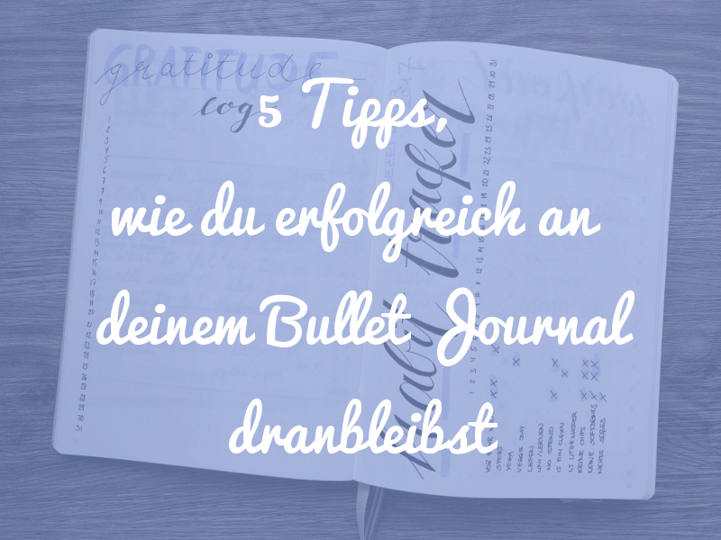 dein Bullet Journal erfolgreich führen