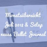 Monatsübersicht Juli 2018 und Setup neues Bullet Journal
