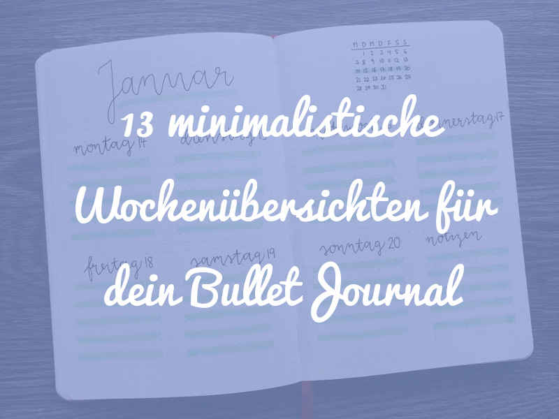 13 minimalistische Bullet Journal Wochenübersichten